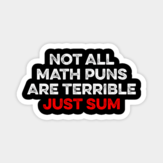 Not All Math Puns Are Terrible Just Sum Magnet by Lilian's