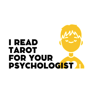 I read tarot for your psychologist T-Shirt