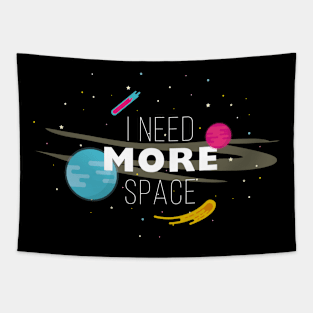 I Need More Space Tapestry