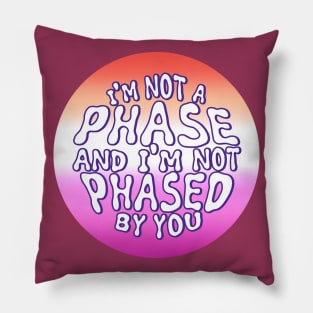 Lesbian - Not a Phase Pillow