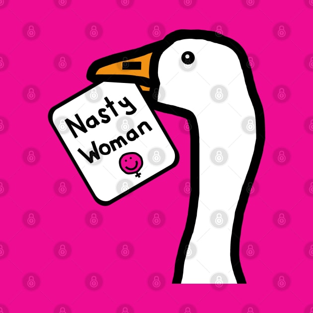 Portrait of a Goose with Nasty Woman Sign by ellenhenryart