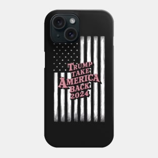 Donald Trump Take America Back Election 2024- The Return Phone Case