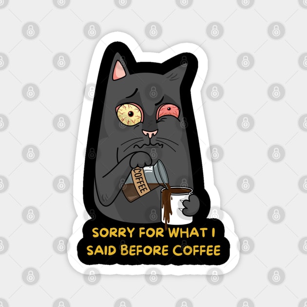 Sorry for what I said before coffee Magnet by Artist usha