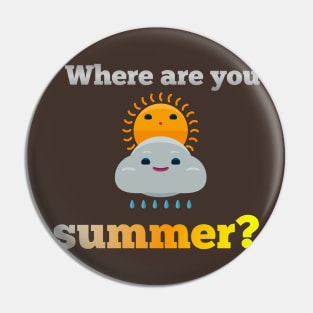 Where are you summer? Pin