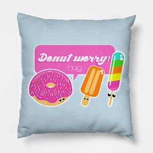 DONUT WORRY! Pillow