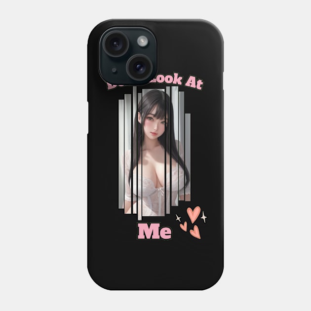 Dont Look At Me Anime Girl Phone Case by Clicks Clothes