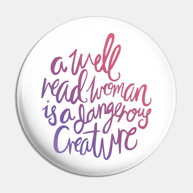 Well Read Woman Dangerous Creature Pin by KitCronk