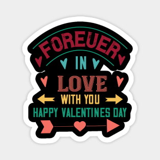 forever in love with you happy valentines day Magnet