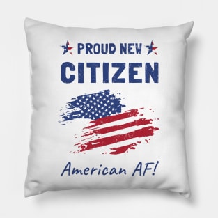 Proud New American Citizen. Citizenship Ceremony. Pillow