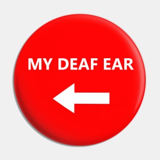 My Deaf Ear - right Pin