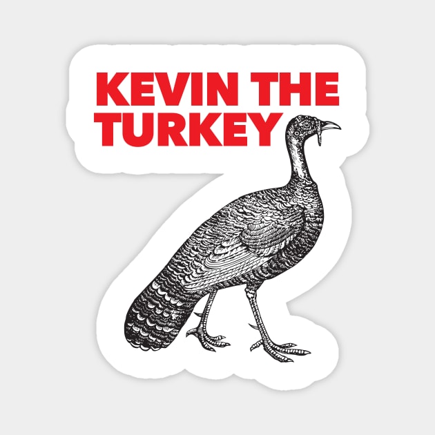 Kevin the Turkey Shirt Magnet by Nonstop Shirts