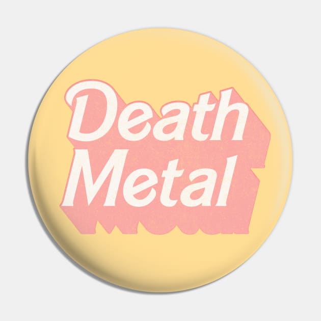 Death Metal / / Cute Pink 80s Vintage Look Design Pin by DankFutura