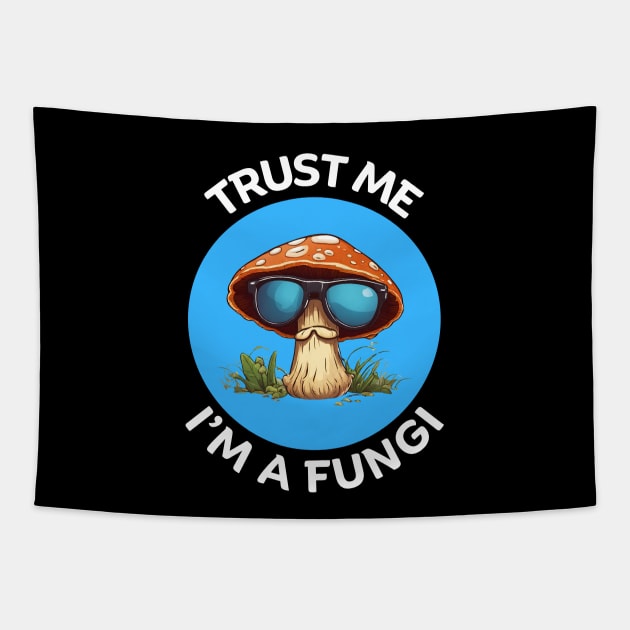 Trust Me I'm A Fungi | Fungi Pun Tapestry by Allthingspunny