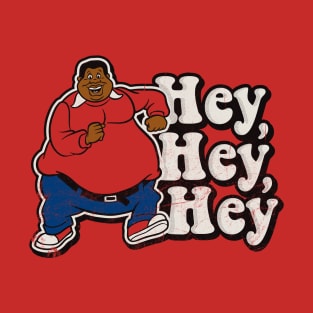 Hey Hey Hey T-Shirt