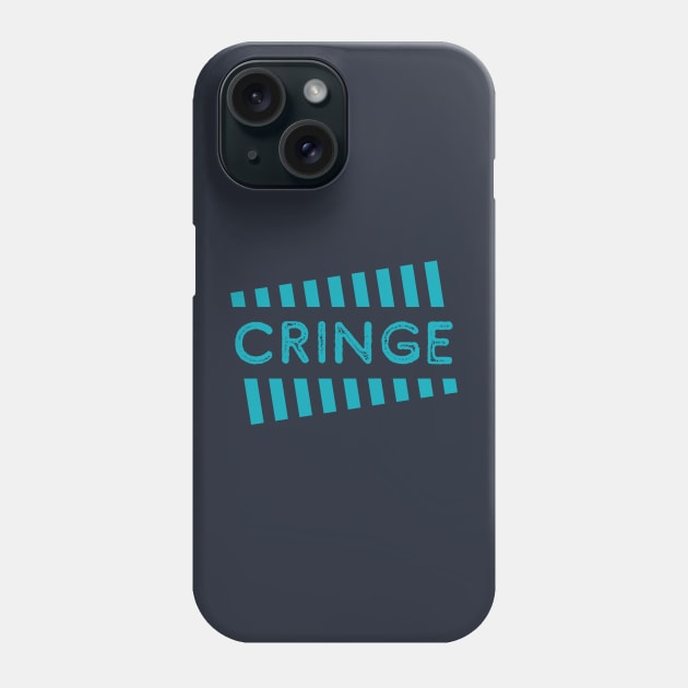 The Cringe Is Real - Can Live Without The Awkward Cringy Moments In Our Life Phone Case by Crazy Collective