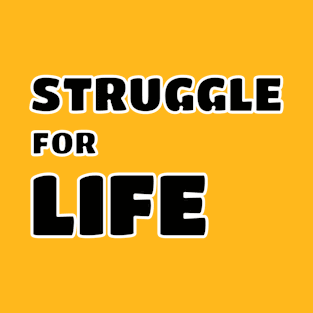 Struggle for life (colors version) T-Shirt