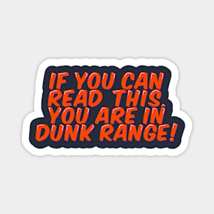 Basketball Player You are in Dunk Range Magnet