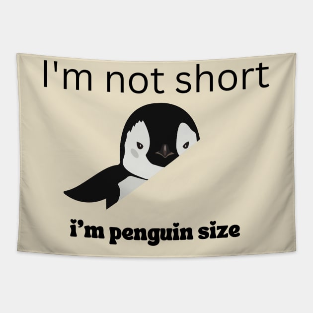 I'm Not Short I'm Penguin Size Cute Penguin Lover Gifts Tapestry by twitaadesign