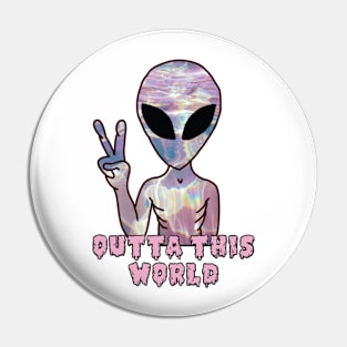 Outta This World Pin