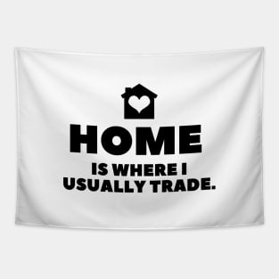 Home is where I usually trade (light) Tapestry