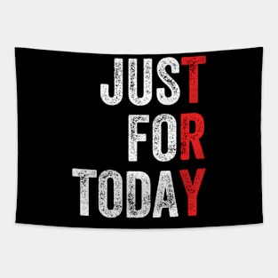Just For Today Sober Sobriety Anniversary Aa Na Recovery Tapestry