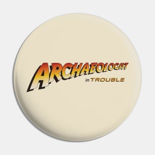 Honest Title - Archaeologist in Trouble Pin