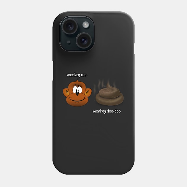 Monkey See Monkey Doo-Doo Phone Case by CeeGunn