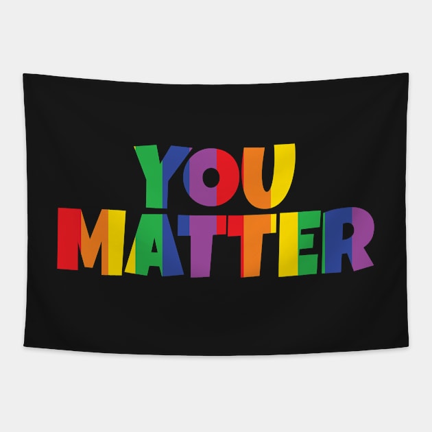 You Matter Tapestry by Teamtsunami6