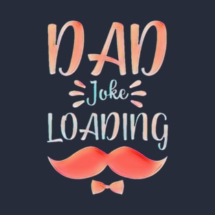 DAD JOKE LOADING T-Shirt