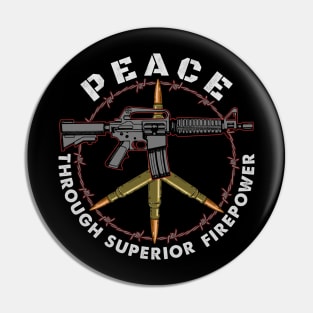 Peace Through Superior Firepower. Pin