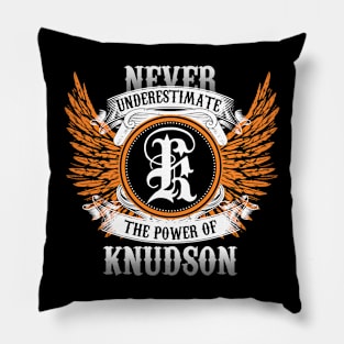 Knudson Name Shirt Never Underestimate The Power Of Knudson Pillow