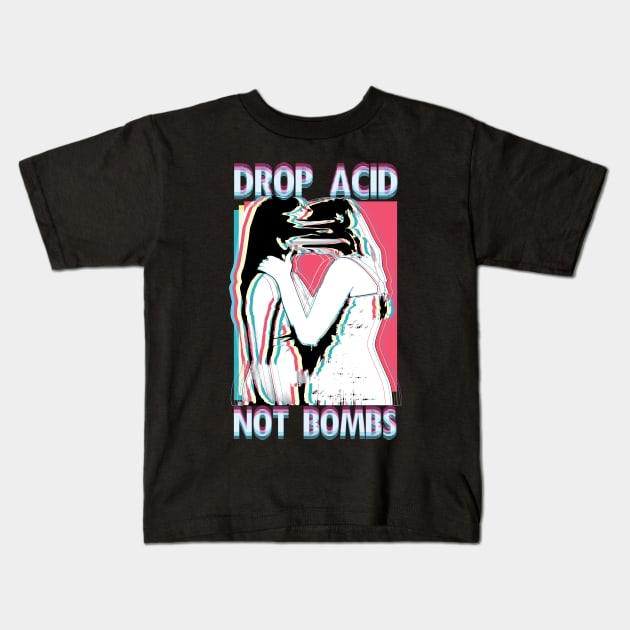 Acid Tshirt Drop Acid Not - Kids T-Shirt | TeePublic