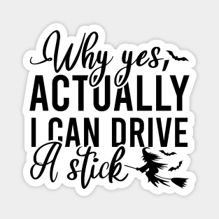 Why Yes I Can Actually Drive A Stick Magnet