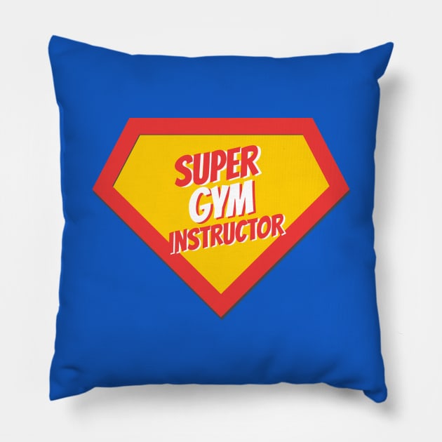 Gym Instructor Gifts | Super Gym Instructor Pillow by BetterManufaktur