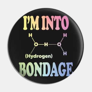 I'm Into Hydrogen - Colorful Pin