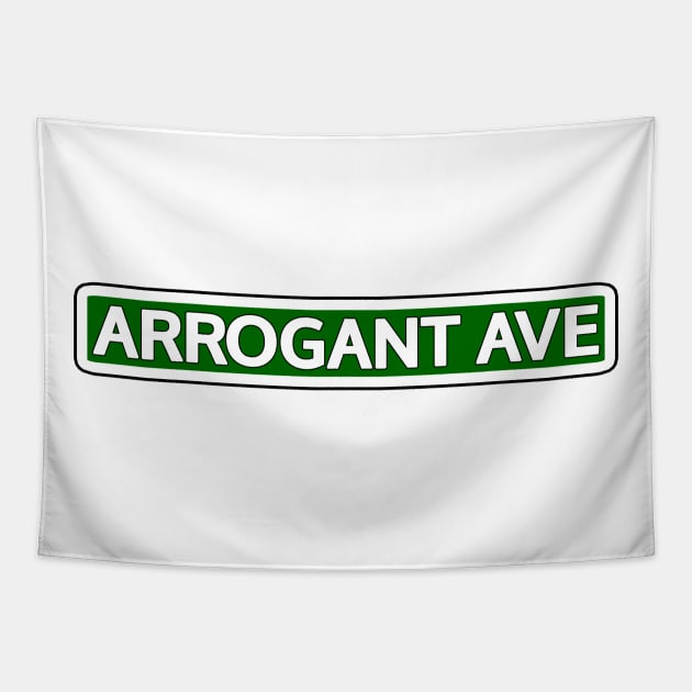 Arrogant Ave Street Sign Tapestry by Mookle