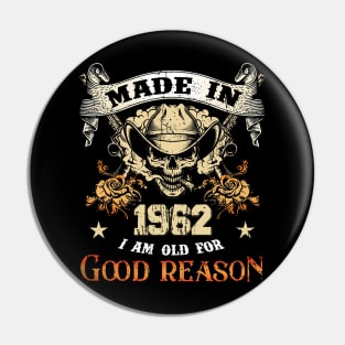 Skull Made In 1962 I Am Old For Good Reason Pin