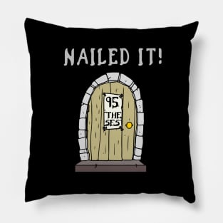 Nailed It! 95 theses from Martin Luther, white text Pillow