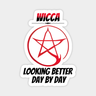 Wicca: Looking Better Day By Day Magnet