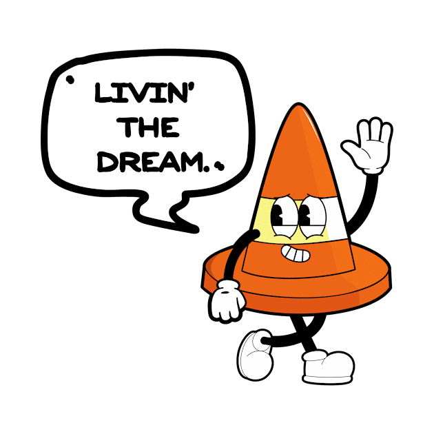 "Livin'"the dream Construction Cone by Stardust and Void