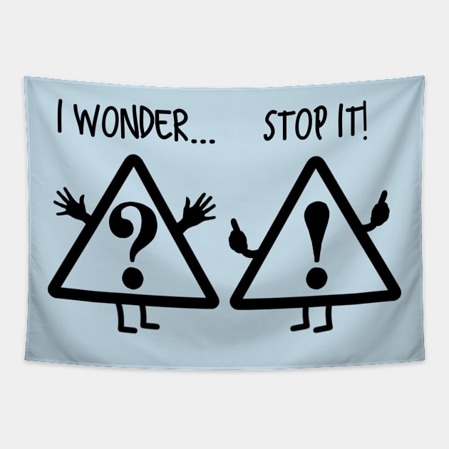 Thinking Signs - Funny Signage Tapestry by Kcaand