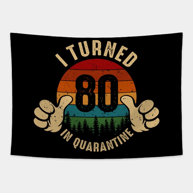 I Turned 80 In Quarantine Tapestry by Marang