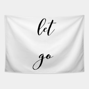 let go Tapestry