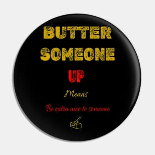 Butter up Pin