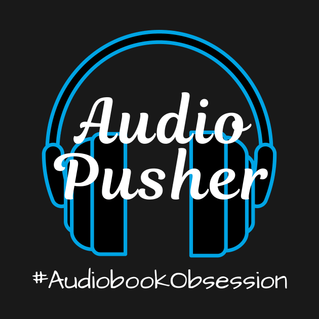 Audio Pusher by AudiobookObsession