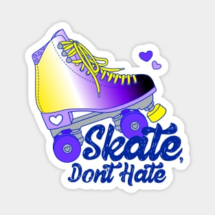 Skate, Don't Hate - Enby Magnet