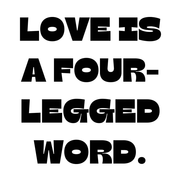 Love is a four-legged word by Word and Saying