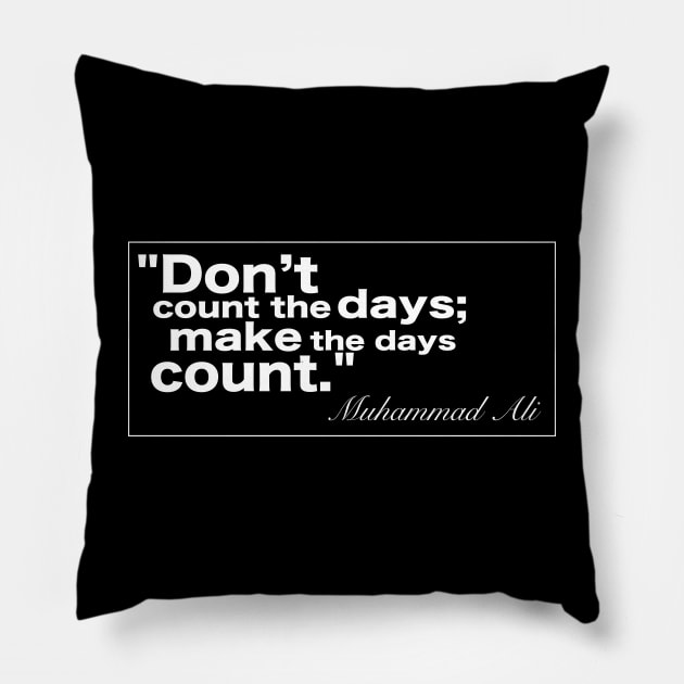 Muhammad Ali Make the days count Pillow by Estudio3e