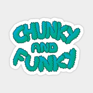 Chunky And Funky- Teal Magnet