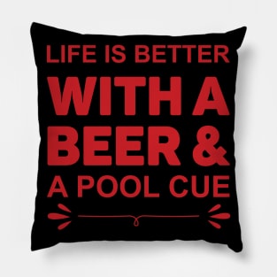 Life Is Better With A Beer & A Pool Cue Pillow